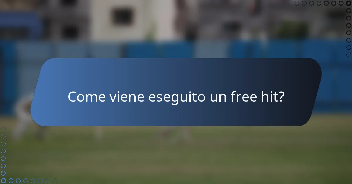 Come viene eseguito un free hit?