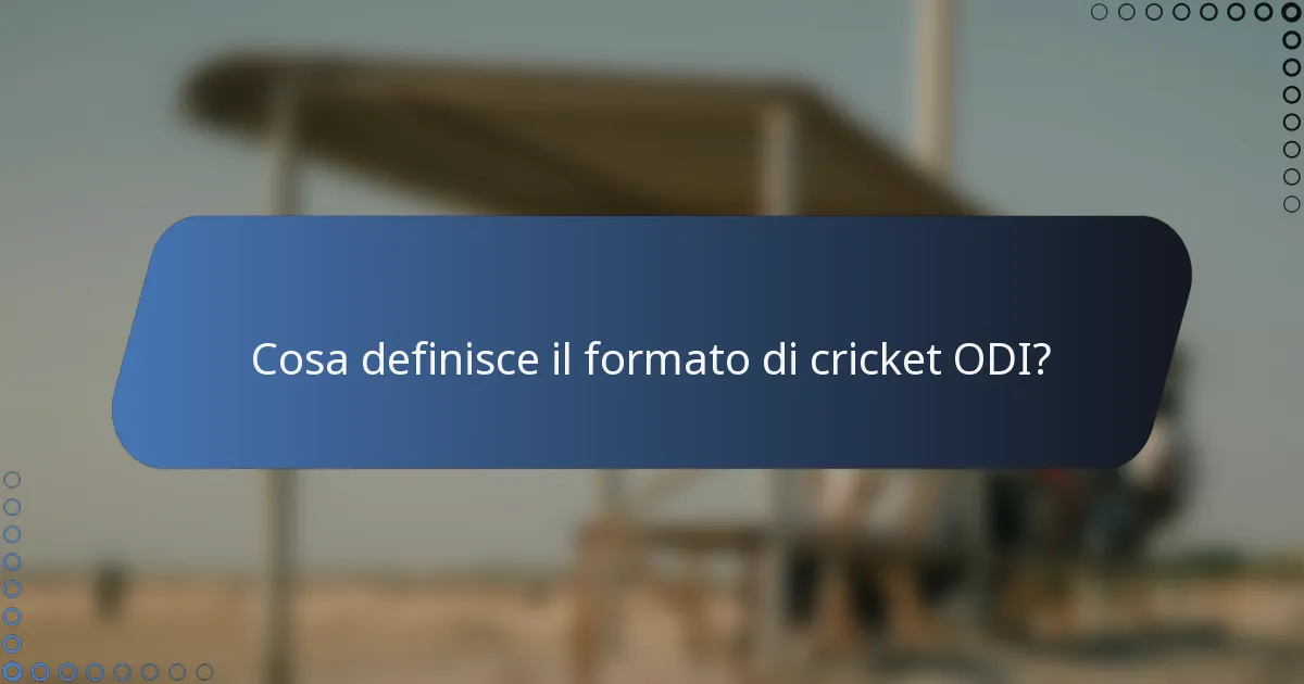 Cosa definisce il formato di cricket ODI?