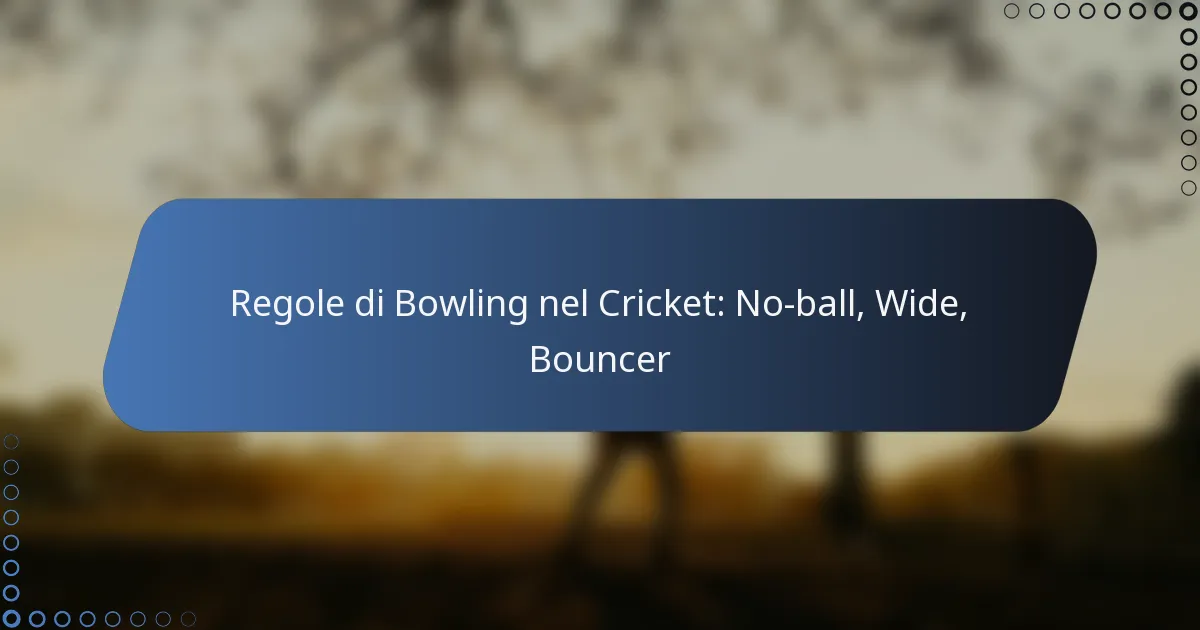 Regole di Bowling nel Cricket: No-ball, Wide, Bouncer