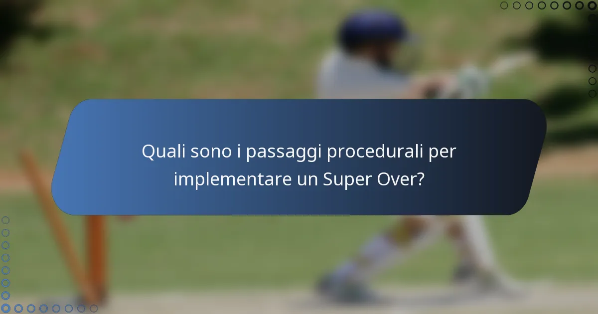 Quali sono i passaggi procedurali per implementare un Super Over?